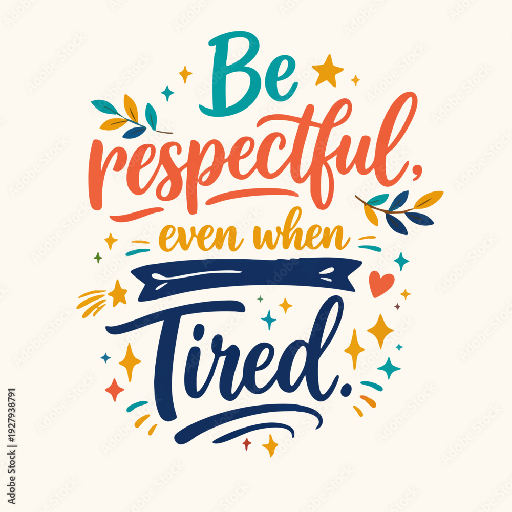 Obraz premium Inspirational Quote Be Respectful.