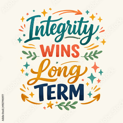 Integrity Wins Long Term.