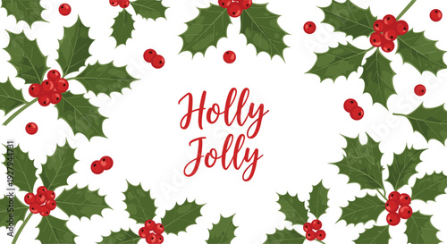 Holly jolly Christmas greeting card vector with holly leaves red berries festive typography and holiday decoration isolated on white background