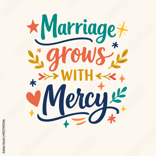 Marriage grows with Mercy.