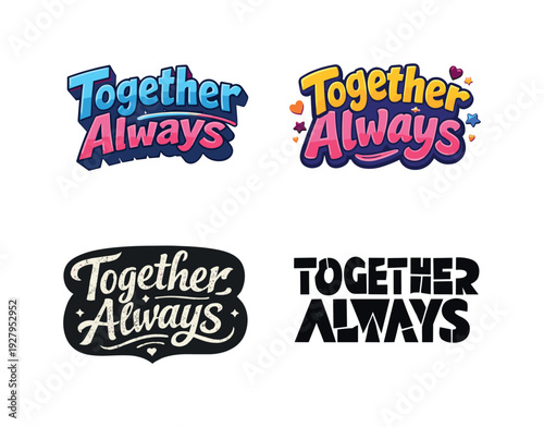 Harmonious Lettering Variations. Together Always. Set lettering. 4 harmonious lettering variations of the same