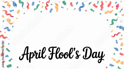 Colorful confetti border frame with april fool's day text on white background for celebration and humor