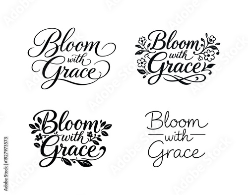 Bloom with Grace. Set lettering. 4 harmonious lettering variations of the same emblematic concept, each with