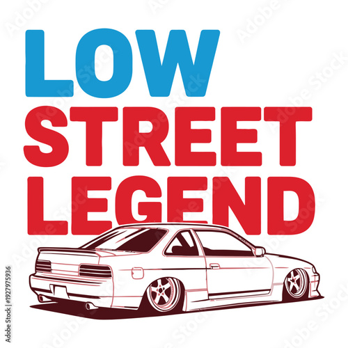 Low Street Legend Car Graphic with Stylish Typography and Illustration tshirt design