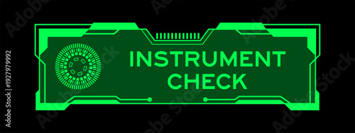 Green color of futuristic hud banner that have word instrument check on user interface screen on black background