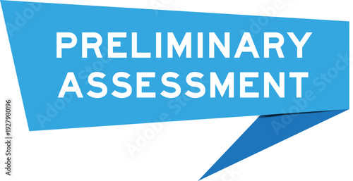 Blue color speech banner with word preliminary assessment on white background