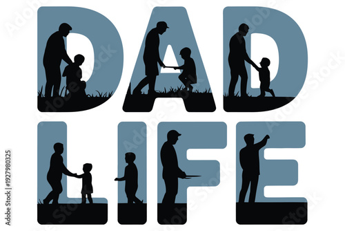 Dad life letters with silhouette of father and son playing together, happy fathers day vector art, dad and son moments