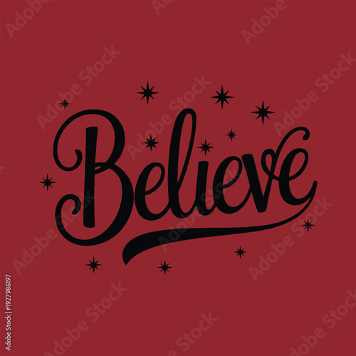 A red background with the word believe in black cursive font