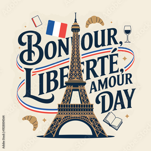 Eiffel Tower Bonjour Liberte Amour Day French flag croissants wine glass book
