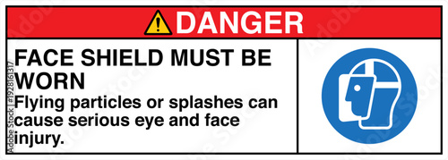 Safety sign DANGER FACE SHIEL...