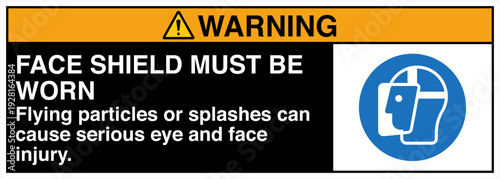 Safety sign WARNING FACE SHIE...
