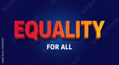 A blue background with a large, bold, red and yellow text that reads 'Equality for All'. The text is in a 3D font style.