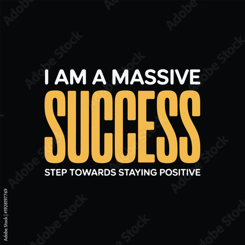 I Am A Massive Success Positive Affirmation Design