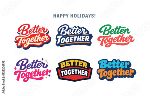 Modern holiday banner with short greeting slogan featuring modern lettering logo set for Better Together with six logo-ready hand