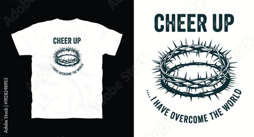 Cheer up i have overcome the world Jesus crown of thorns design