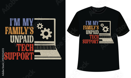 My Family Unpaid Tech Support T-Shirt