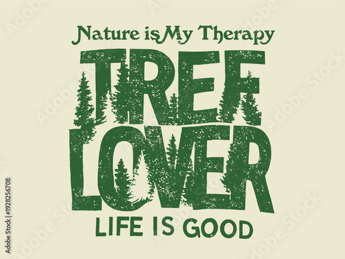 nature tree lover slogan tee t-shirt typography slogan. vintage grunge tecture with this artwork. perfect for boy's girl's men's t-shirt design.