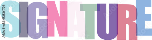 Translucent pastel letters spell S I G N A T U R E on white