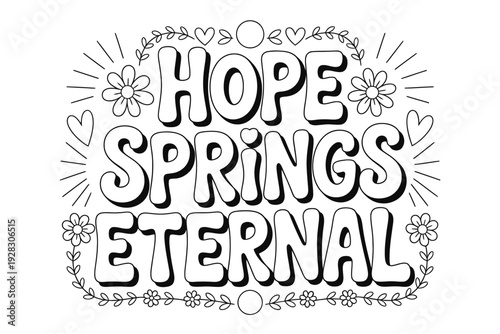 Hope springs eternal colorful illustration with flowers and hearts