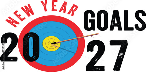 New Year Goals 2027 Motivation Concept with Target Board and Arrow Hitting Center for Success Planning, Resolution Setting and Business Achievement Design