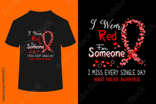 I Wear Red for Someone Heart Disease Awareness T-Shirt
