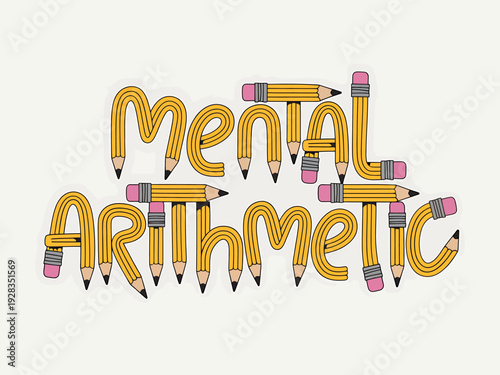 Mental arithmetic concept with pencils forming words on white background