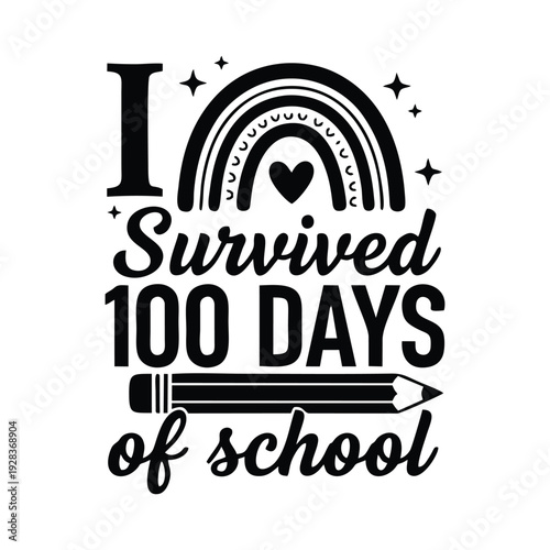 I Survived 100 Days of School Vector Illustration , Survive 100 Days Teacher 100 days Png, 100 days shirt design, 100 days School Teacher Png, Students 100th Day Cricut, 100 Days Of School svg,