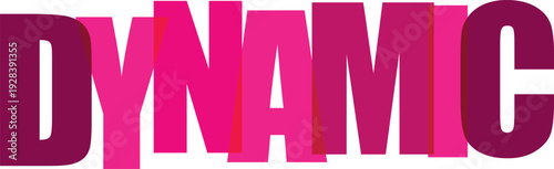 The vibrant word 'DYNAMIC' is depicted in bold, overlapping pink and magenta letters, conveying energy, movement, and powerful progress, ideal for modern and evolving themes.
