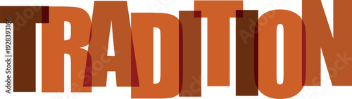 TRADITION wordmark in bold, overlapping, layered brown and orange letters, symbolizing heritage, custom, and enduring cultural practices with a classic, established feel.