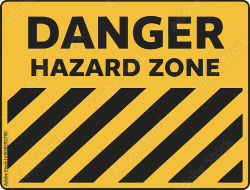 Danger Hazard Zone Warning Sign