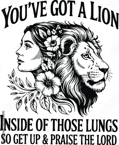 You've Got a Lion Inside of Those Lungs So Get Up and Praise the Lord Svg, Floral Flowers Sunflowers Faith Jesus Svg