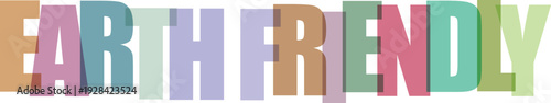 Multicolored block letters spelling earth friendly colorful text