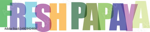 Colorful text with the words fresh papaya multicolored letters vibrant colors typography bright text