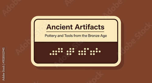 Ancient Artifacts Sign Featuring Braille and Historical Bronze Age Pottery Tools Display