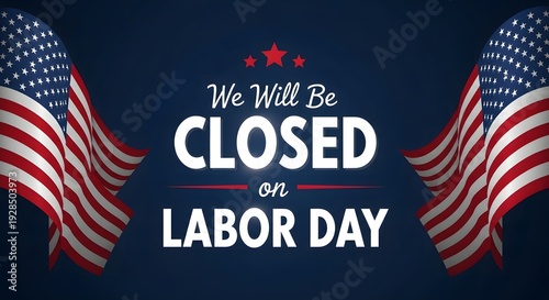 Labor day closure notice celebrating american workers on labor day