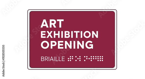 Art Exhibition Opening Announcement Sign With Tactile Braille For Enhanced Accessibility