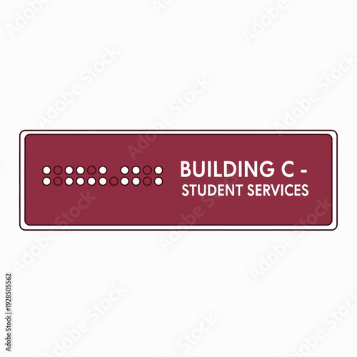 Architectural Signage Indicating Building C and Student Services, Tactile Braille Inclusion