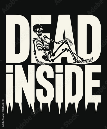 Dead inside skeleton sitting in big typography for emotional dark aesthetic streetwear design