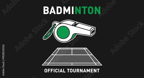 Badminton Whistle And Court, Design For Official Tournament And Sports Branding