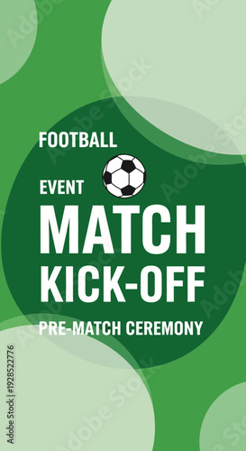 Captivating Football Match Kick-Off Event Announcement Featuring Dynamic Graphic Design