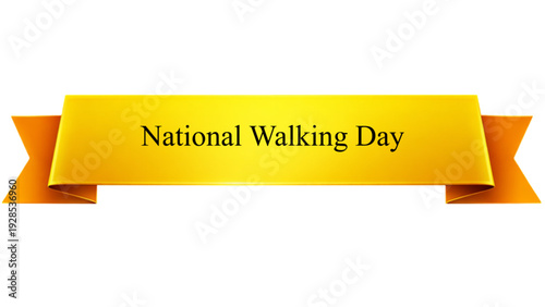 National Walking Day Golden Ribbon Banner , Glossy Yellow Scroll with Elegant Serif Typography isolated on transparent background for Fitness Awareness, Healthy Lifestyle Promotion, Event Template