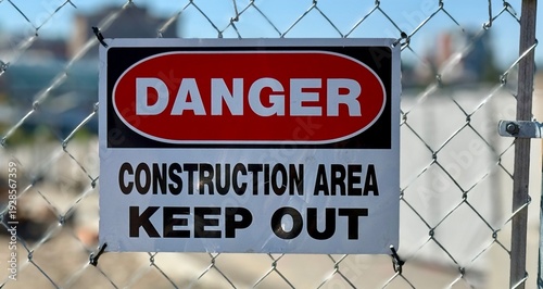 Danger - construction area - keep out sign