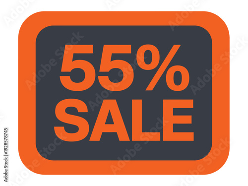 Large orange bordered sign clearly displays fifty five percent off promotional.