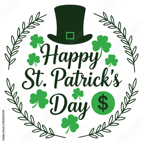 Happy st patrick's day typography. Green lettering with shamrocks, dollar sign, and a leprechaun hat, framed by a laurel wreath for irish holiday celebration.