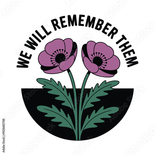 Two purple poppies are depicted with the words 'We Will Remember Them' above.