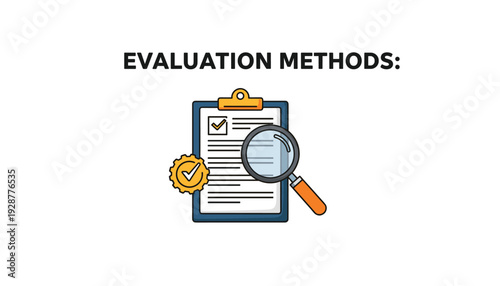 Evaluation methods with clipboard and magnifying glass