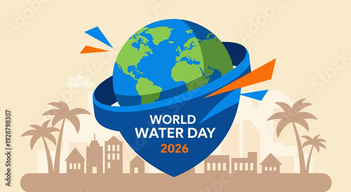 Celebrating World Water Day 2026 with a vibrant illustration of Earth surrounded by diverse landscapes and cityscapes