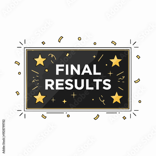 Final Results Sign Celebration With Stars And Confetti.