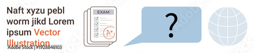 Education, communication, evaluation, global learning, decision-making, online platforms. Exam results paper, speech bubble with a question mark globe icon. Education and communication concept