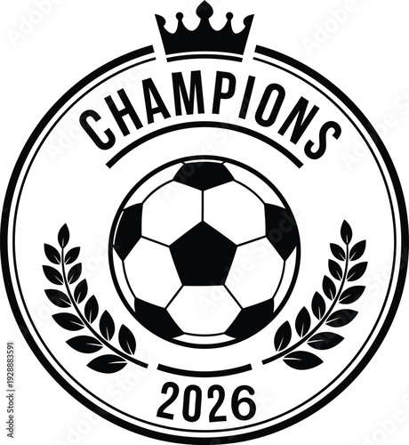 Champions 2026 soccer emblem with crown and laurel wreath soccer, football, champions